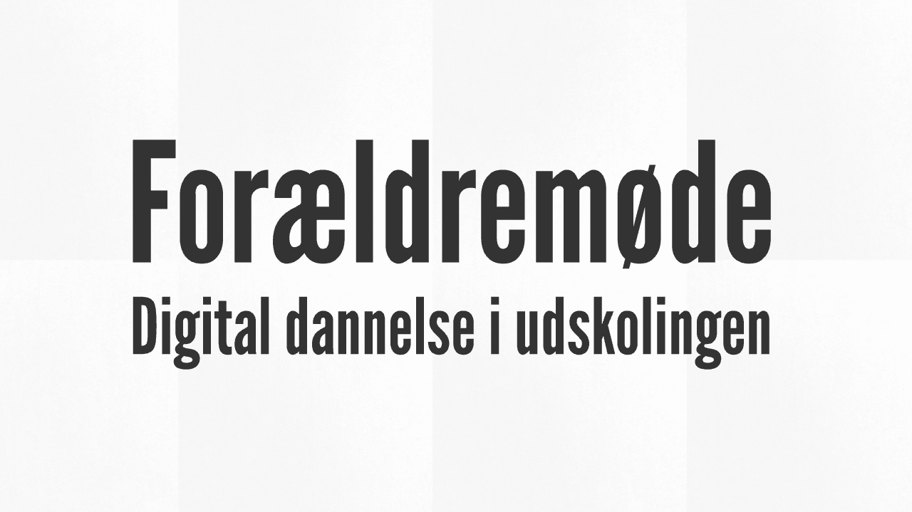 Forældremøde: Introduktion – Udskoling