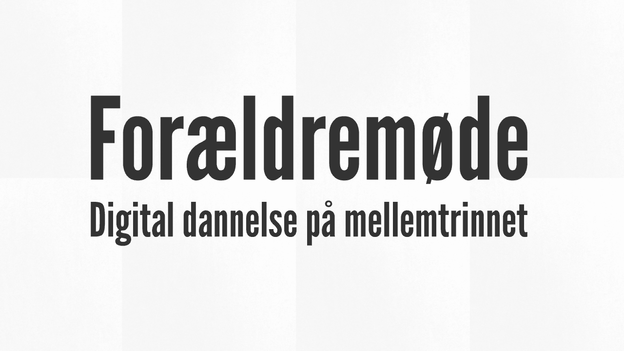 Forældremøde: Introduktion – Mellemtrin